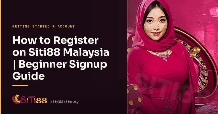 How to Register on Siti88 Malaysia | Beginner Signup Guide - Siti88 Malaysia player guide